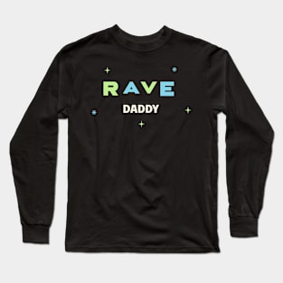 Rave Daddy Long Sleeve T-Shirt